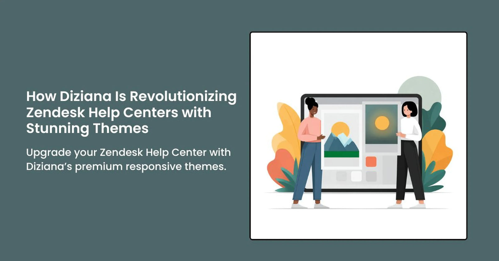 How Diziana Is Revolutionizing Zendesk Help Centers with Stunning Themes